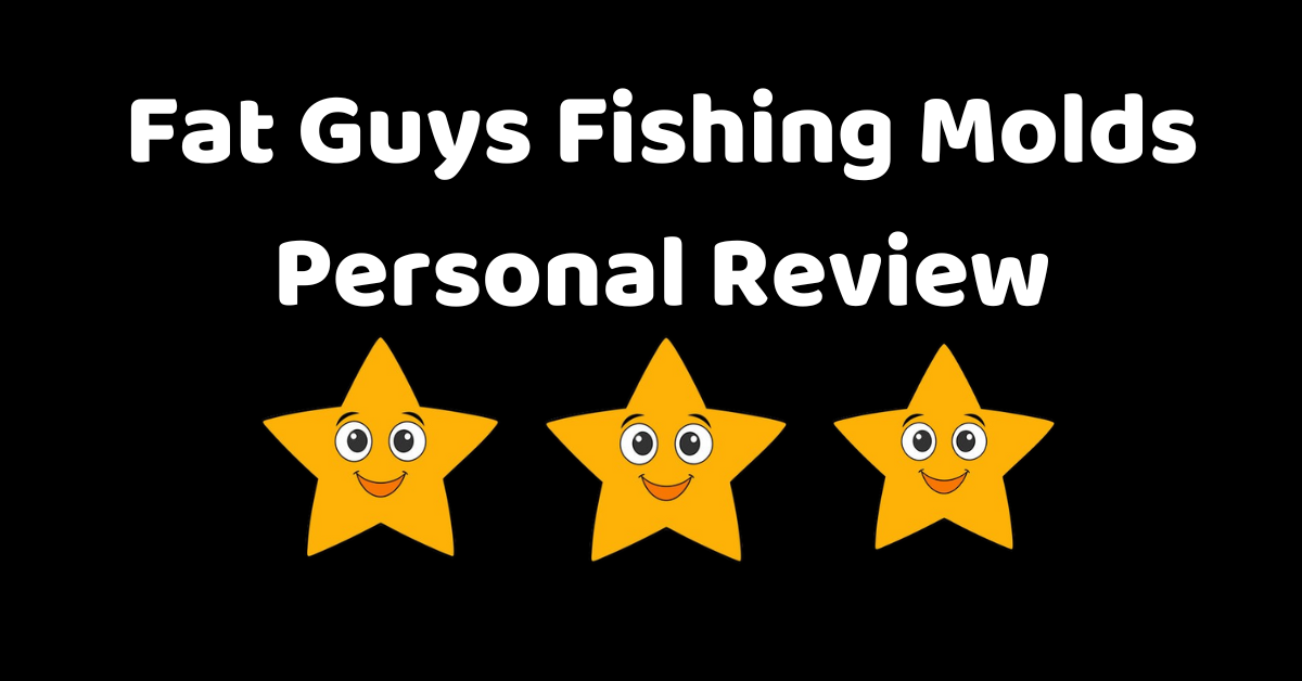 Fat Guys Fishing Molds Review